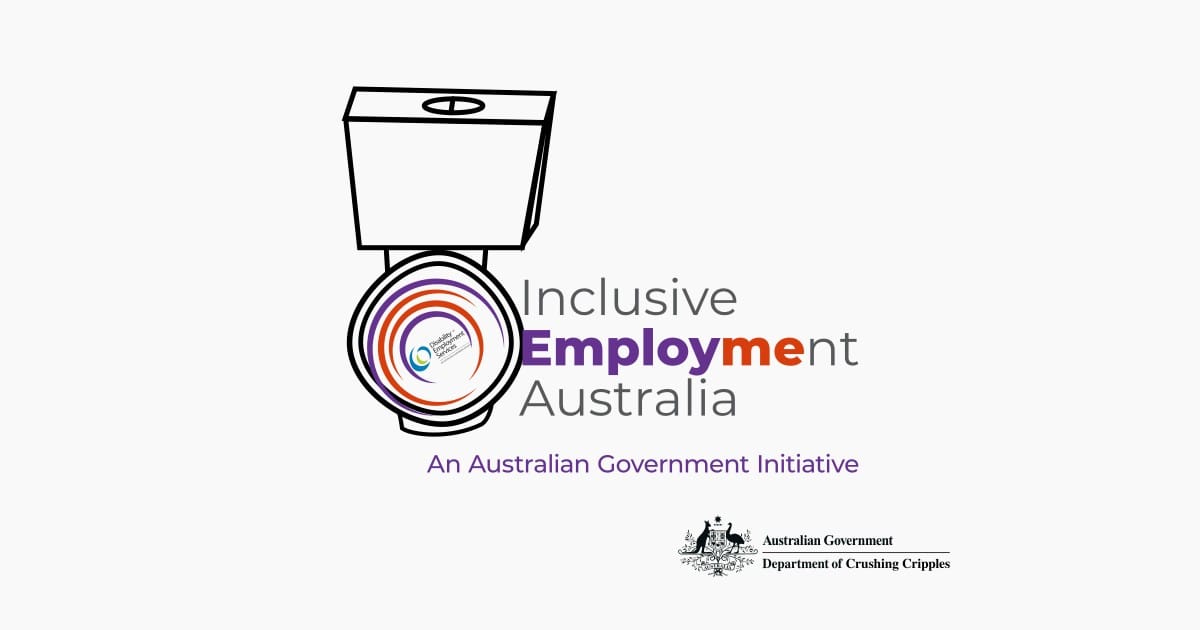 The Inclusive Employment Australia logo defaced to represent a toilet flushing the old Disability Employment Services logo. There is also a fake "Department of Crushing Cripples".